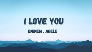 Eminem feat  Adele -I Love You lyrics video Resimi
