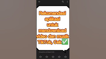 Thumbnail of Rekomendasi aplikasi untuk mendownload video dan musik Tik tok