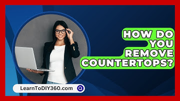How Do You Remove Countertops? - LearnToDIY360.com