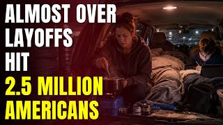 Layoffs Hit 2.5 Million Americans — And Now Families Are Living In Their Cars