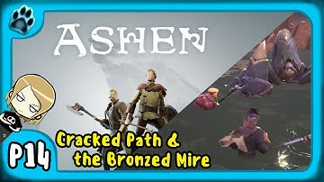 Ashen P14 | Cracked Path & the Bronzed Mire