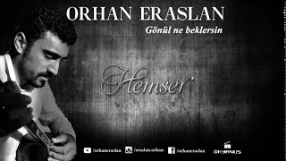 Orhan Eraslan - Gönül Ne Beklersin Resimi