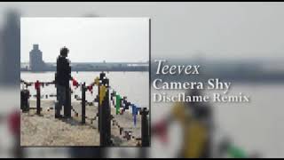 Teevex - Camera Shy (Discflame Remix)