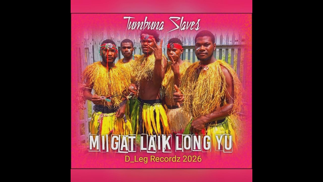 Mi Gat Laik Long Yu_Jnr Tumbuna Slaves_D_Leg Recordz 2026