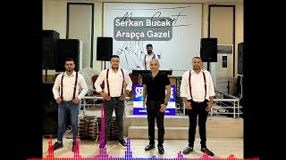 Serkan Bucak - Arapça Gazel 2023