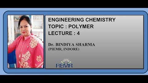 POLYMERS, LECTURE 4 by Dr Bindiya Sharma
