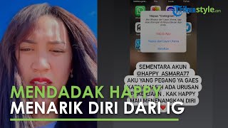 Akun Ig Dipegang Teman, Happy Asmara Mendadak Ingin Tenangkan Diri & Hapus Aplikasi, Stres?