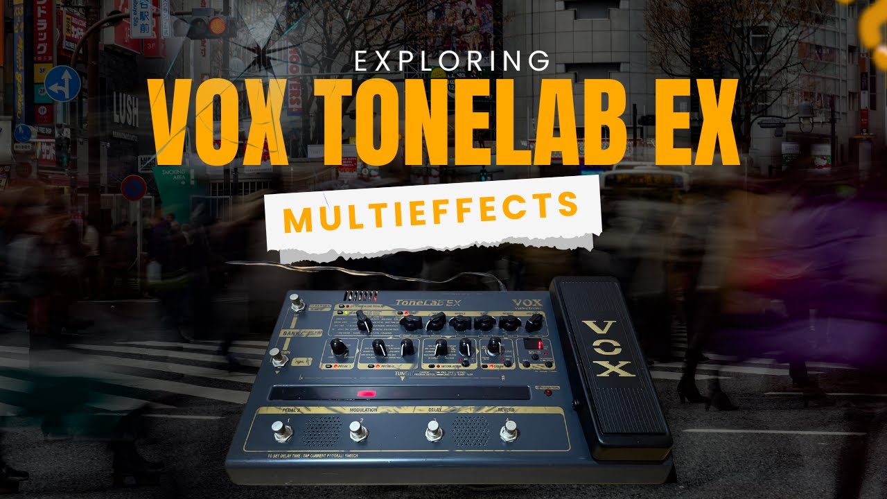 Exploring Vox Tonelab EX – Classic Vox Tube Sound in a Pedal - YouTube