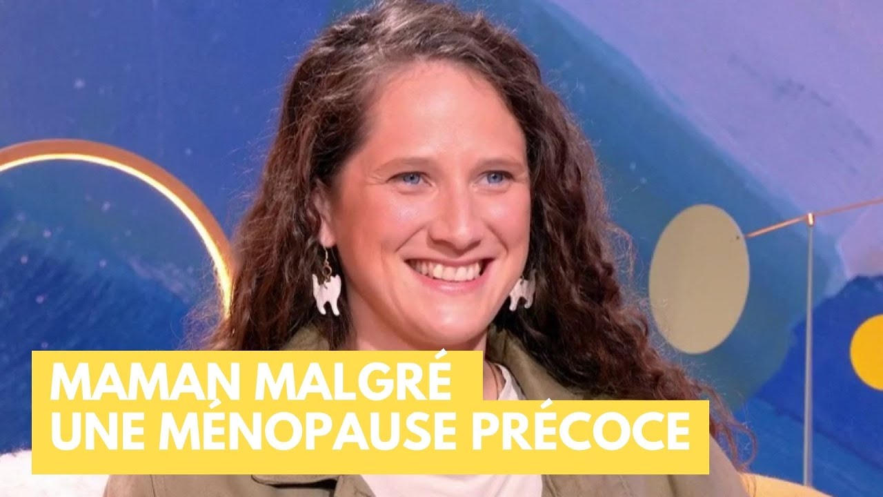 Maman malgré une ménopause précoce - La Maison des maternelles #LMDM