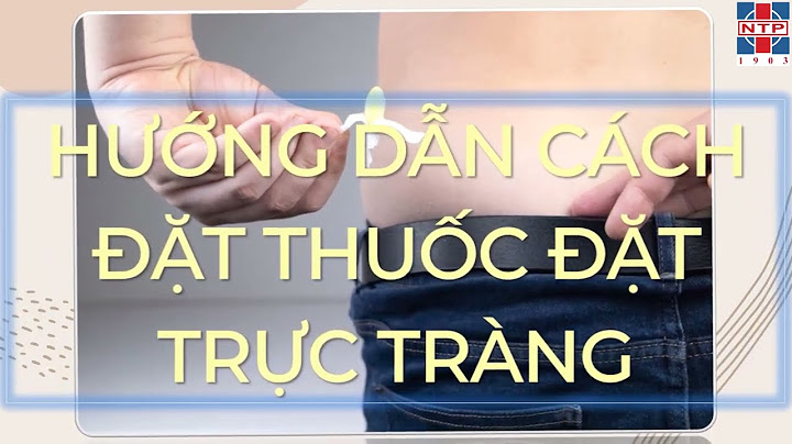 Hướng dẫn đặt thuốc hậu môn