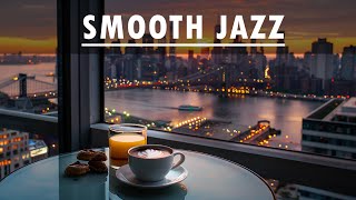 SMOOTH JAZZ  Sweet Piano Coffee Jazz and Soft Jazz Music for Positive Moods
