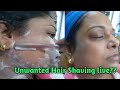 Unwanted Hair Shaving Live Women Face Clean Up SwapnasLife28 