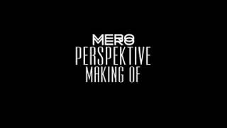 Mero-Perspektive(Making Off)