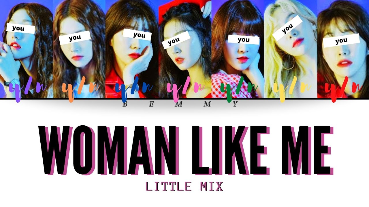 Your Girl Group (7 members) - Woman Like Me [LITTLE MIX] [Color Coded Lyrics ENG]