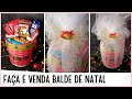 FAÇA E VENDA BALDE DE NATAL COM CHOCOLATES