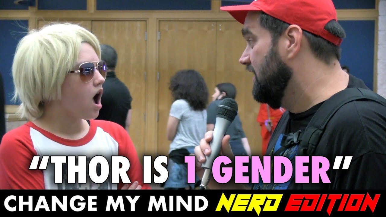 Thor is Only 1 Gender | Change My Mind | Nerd Edition Thor is Only 1 Gender | Change My Mind | Nerd Edition