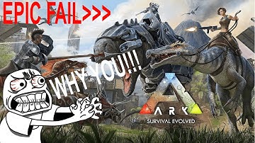 Ark Survival Evolved Epic Fail Moments