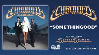 Chromeo - Somethingood