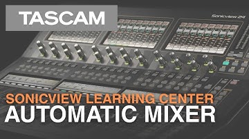 Sonicview Learning Center - Automatic Mixer Introduction and Setup
