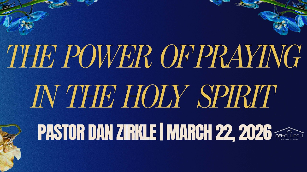 The Power of Praying in the Holy Spirit | Pastor Dan Zirkle | March 22 ...