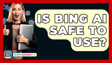Is Bing AI Safe To Use? - SearchEnginesHub.com
