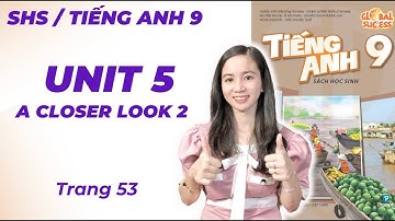 Tiếng Anh lớp 9 (Sách Mới) Unit 5 A Closer Look 2 - Our Experiences - Trang 53-  Cô Minh Hậu