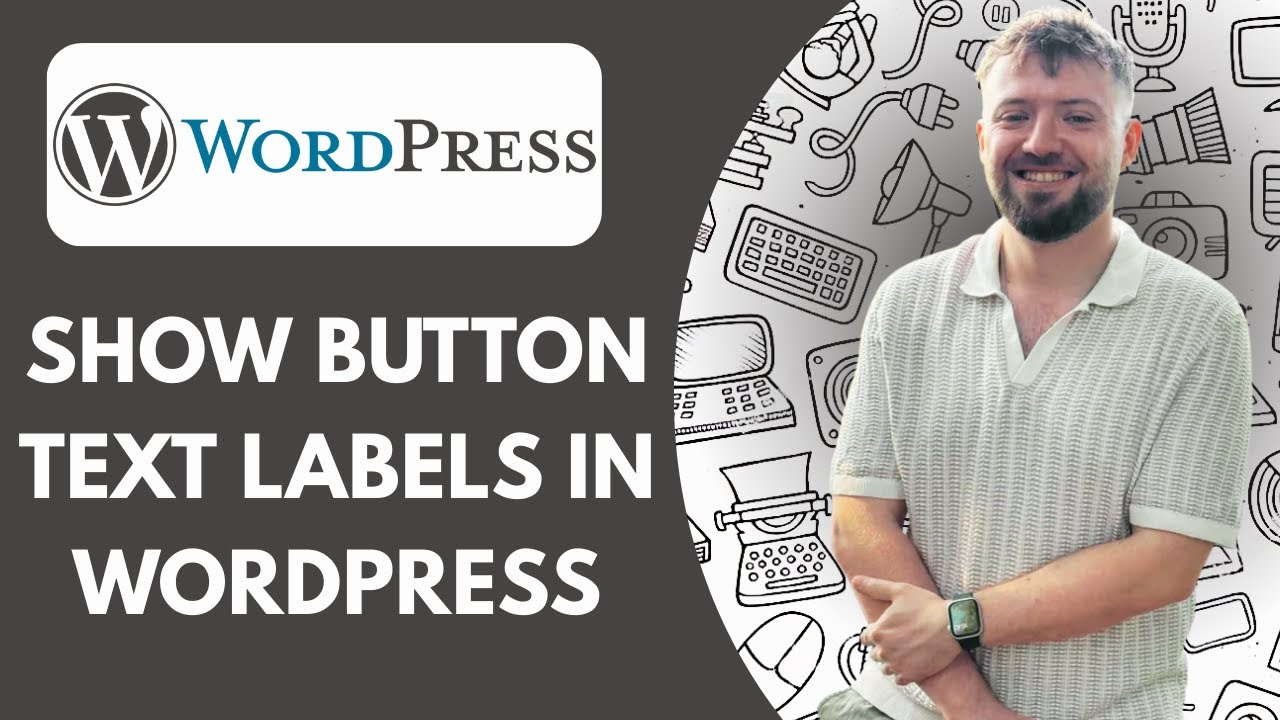 How to Show Button Text Labels in WordPress (Full 2026 Guide) - YouTube