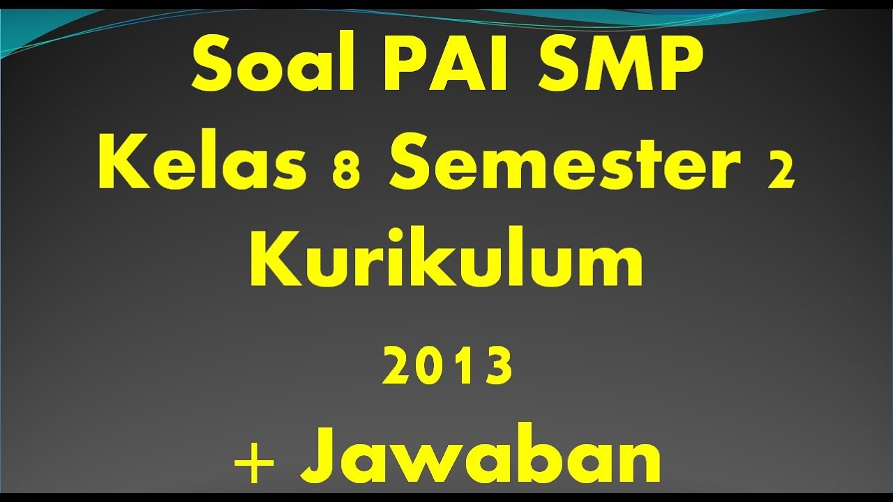 Soal Pts Pai Smp Kelas 8 Semester 2 Jawaban Youtube