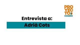 Entrevista a Adrià Cots