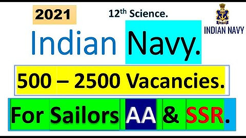Government job, 12th Science:- INDIAN NAVY 2021 .  SSR & AA . Total Vacancy 2500, Don