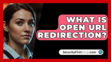 What Is Open URL Redirection? - SecurityFirstCorp.com