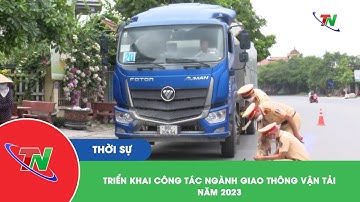 Triển khai công tác ngành giao thông vận tải năm 2023
