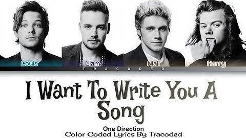 One Direction | I Want To Write You A Song (Color Coded Lyrics By: Tracoded)