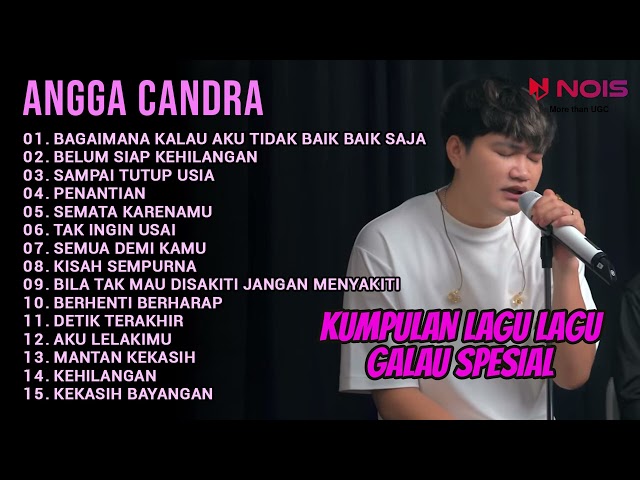 KUMPULAN LAGU GALAU SPESIAL COVER ANGGA CANDRA | TOP HITS PILIHAN TERVIRAL 2022 class=