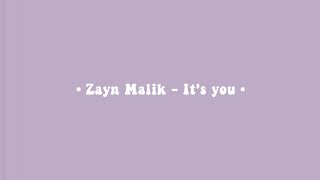 Zayn Malik - Its you  (Lyrics) ??