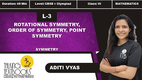 L-3 Rotational Symmetry, Order of Symmetry | Chapter 11 Symmetry Class 6 | Aditi Vyas | TTB