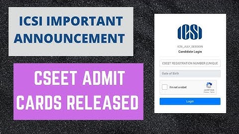 ICSI Important Announcement - CSEET Admit Cards Released - 10th July, 2021