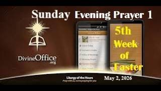 Divine Office Evening Prayer I Sunday 5th Week of Easter May 2, 2026