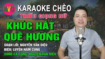 Karaoke chèo KHÚC HÁT QUÊ HƯƠNG | Nam chờ Nguyễn Văn Diệu - Điệu Luyện Năm Cung
