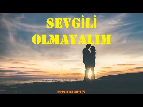 Sevgili Olmayalım