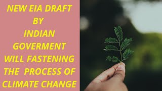 HOW THIS NEW EIA DRAFT BY INDIAN GOVERNMENT WELCOMING MORE DISASTERS THAN EVER BEFORE- EIA IN HINDI