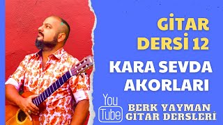 Gitar Dersi 12 Kara Sevda Berk Yayman