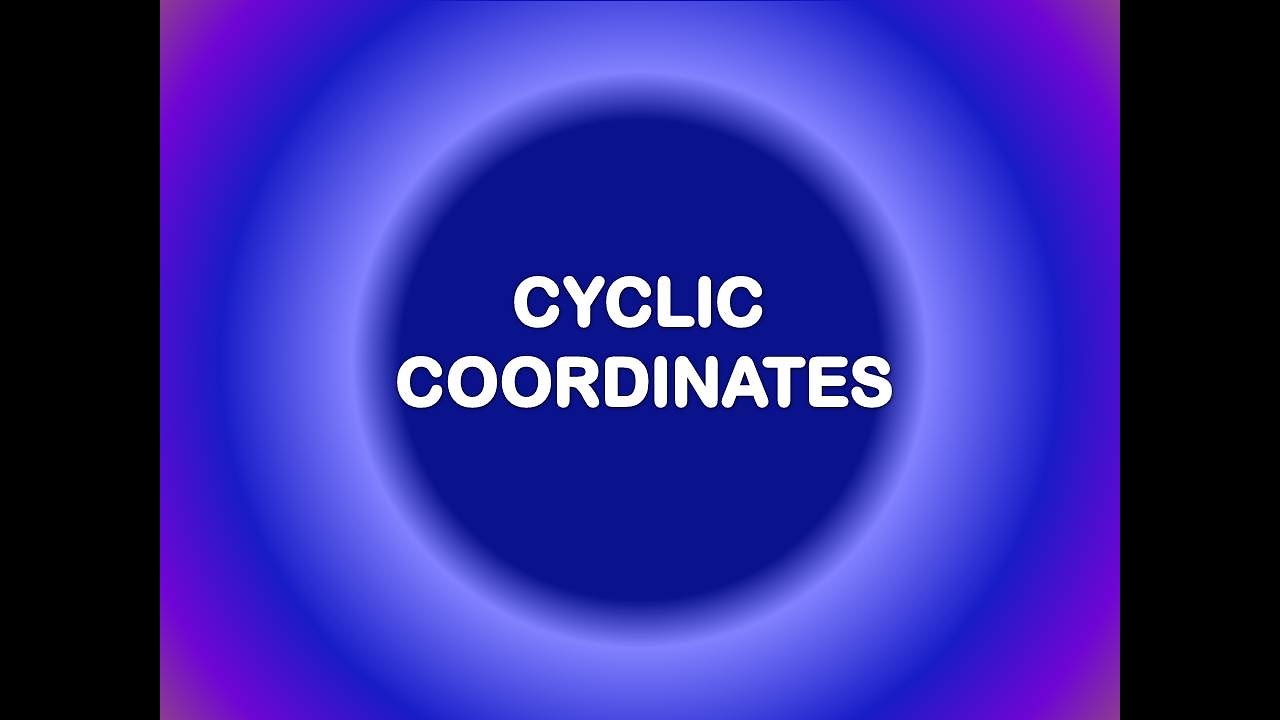 Cyclic Coordinates || Classical Mechanics