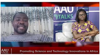 AAU Talks: Promoting Science and Technology Innovations in Africa