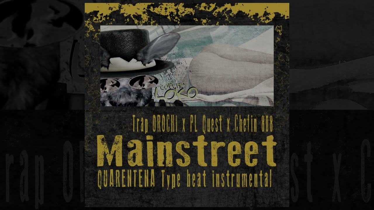 Trap OROCHI x PL Quest x Chefin 808 Mainstreet QUARENTENA Type beat instrumental