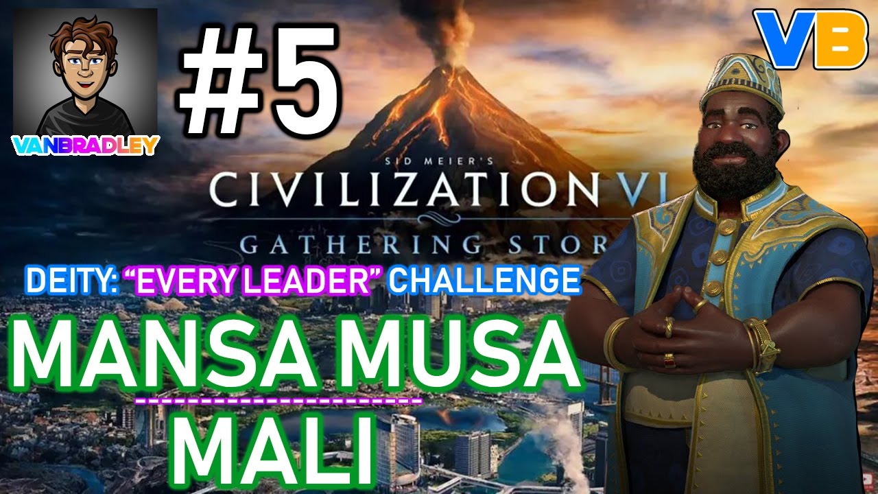 Deity "Every Leader" Challenge: Mansa Musa // Mali - Part 5 - Civilization 6: Gathering Storm