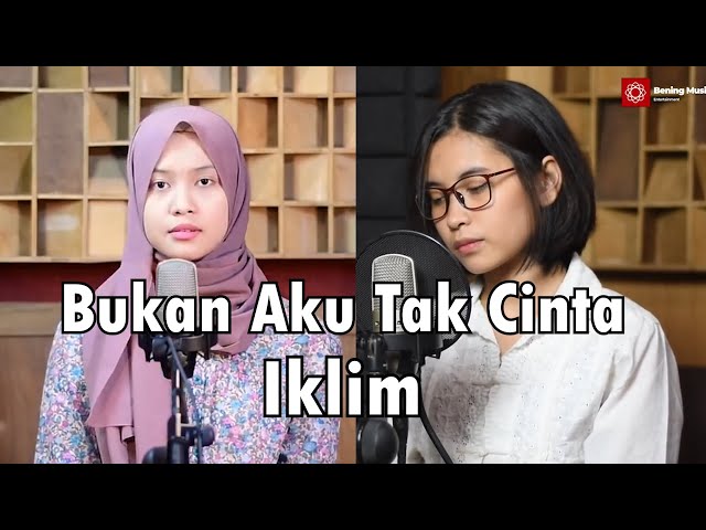 BUKAN AKU TAK CINTA - SALEEM IKLIM | Elma Feat Leviana Bening Musik class=