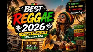 Reggae Hits 2026 🌴 Nonstop Reggae Mix | Good Vibes Only