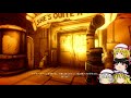【ゆっくりホラー実況】おいたんとインクに酔いしれるBendy and the ink Machine~episode6~