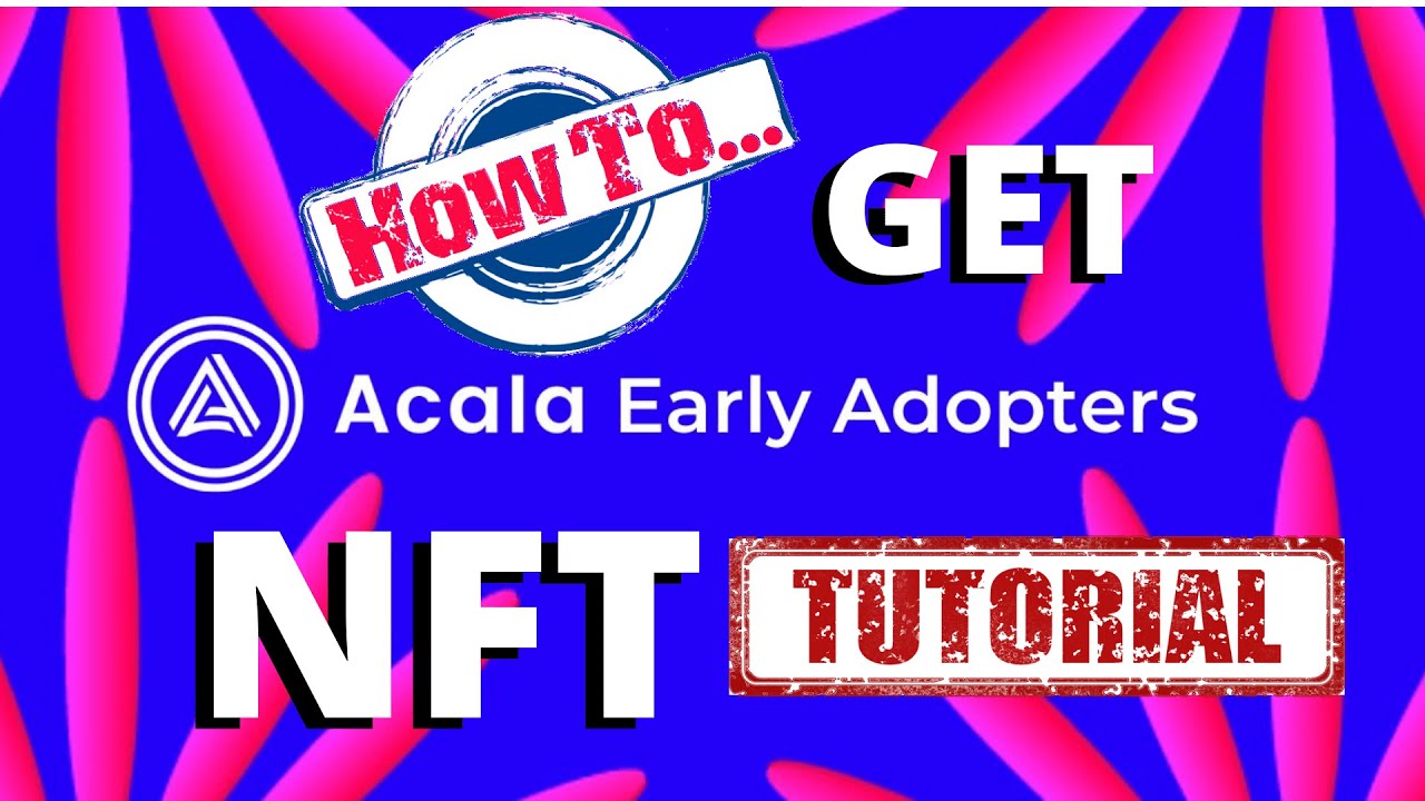 How to get Acala Early Adopters NFT YouTube